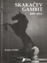 Skakačev gambit: 2008 - 2013.