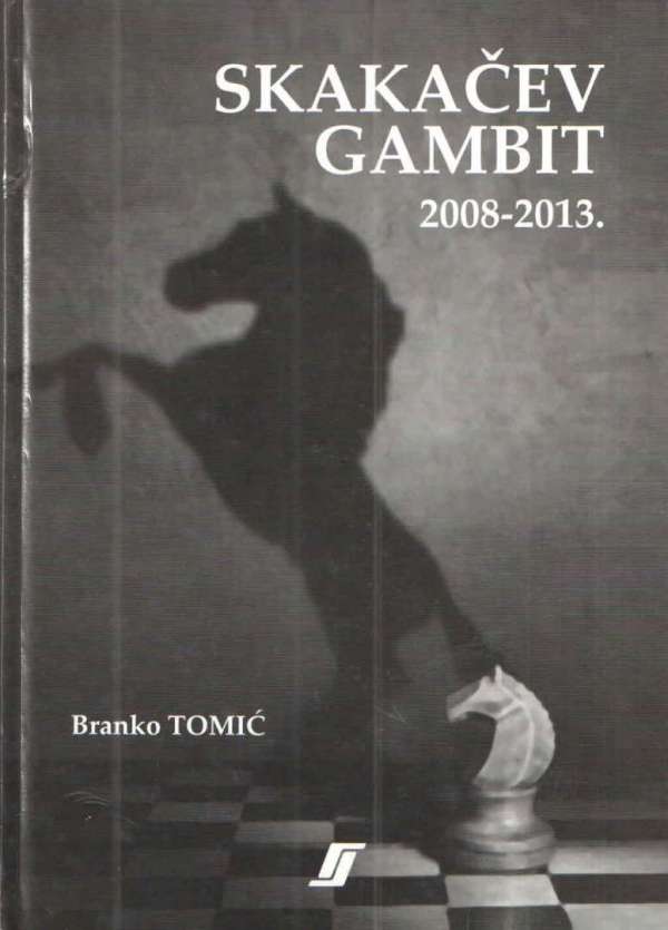 Skakačev gambit: 2008 - 2013.