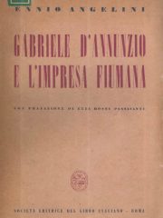 Gabriele D'Annunzio e l'impresa Fiumana