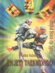 Živjeti teakwondo: vodič do crnog pojasa