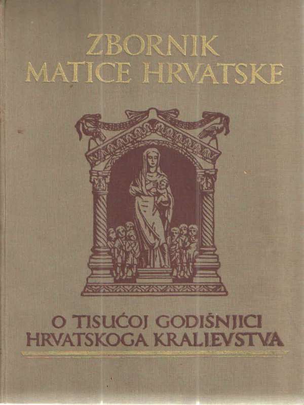 Zbornik Matice hrvatske o tisućoj godišnjici hrvatskoga kraljevstva