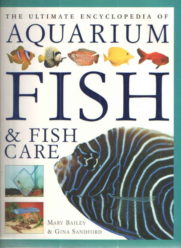 The Ultimate Encyclopedia of Aquaruim Fish & Fish Care (Enciklopedija akvarijskih riba)