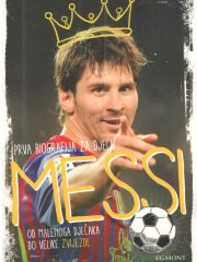 Prva biografija za djecu - Messi: od malenog dječaka do velike zvijezde