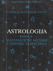 Najbolji način da se nauči astrologija, knjiga II. - matematičke metode i tehnike tumačenja