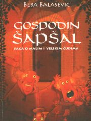 Gospodin Šapšal: saga o malim i velikim čudima