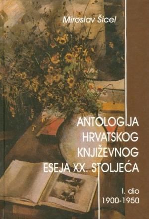 Antologija hrvatskog književnog eseja XX. stoljeća 1-2