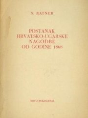 Postanak Hrvatsko-Ugarske nagodbe od godine 1868