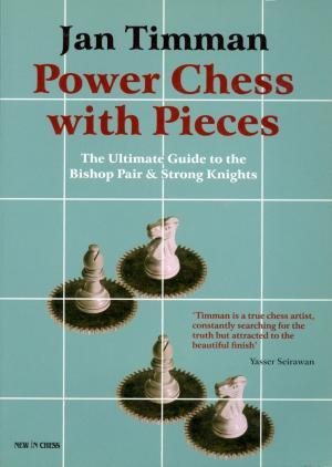 Power chess with pieces: The ultimate guide to the bishop pair & strong knights