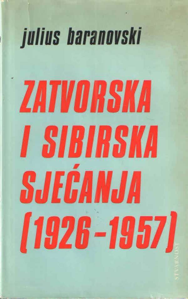 Zatvorska i sibirska sjećanja (1926.-1957.)