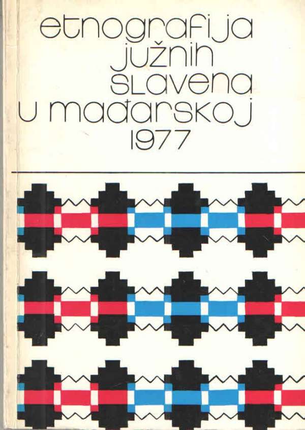 Etnografija Južnih Slavena u Mađarskoj 1977.