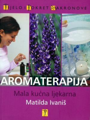 Aromaterapija: mala kućna ljekarna