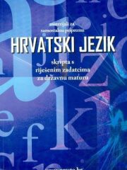 Hrvatski jezik: skripta s riješenim zadatcima za državnu maturu