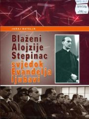 Blaženi Alojzije Stepinac - svjedok Evanđelja ljubavi 1-3