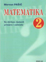 Matematika 2 - sa zbirkom riješenih primjera i zadataka