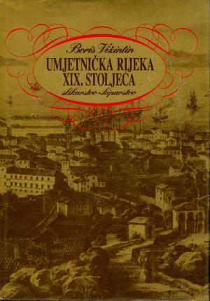 Umjetnička Rijeka XIX. stoljeća: slikarstvo - kiparstvo