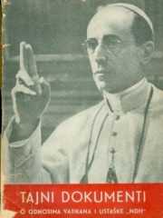 Tajni dokumenti o odnosima Vatikana i ustaške "NDH"