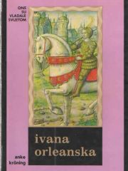 Ivana Orleanska - osloboditeljica Orléansa