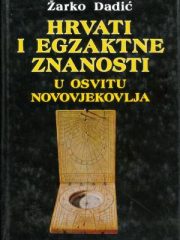 Hrvati i egzaktne znanosti u osvitu novog vjekovlja