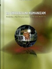 Za univerzalni humanizam: Prema potpunoj čovječnosti