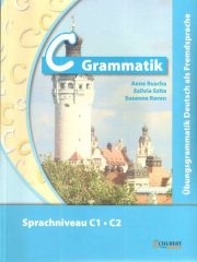 C Grammatik: Übungsgrammatik Deutsch als Fremdsprache