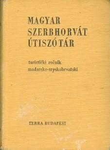 Mađarsko-srpskohrvatski i srpskohrvatsko-mađarski turistički rečnik