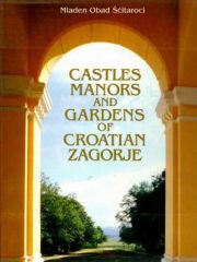 Castles manors and gardens of Croatian Zagorje