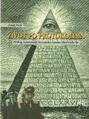 Život po protokolima - Prilog anatomiji hrvatske (samo)destrukcije