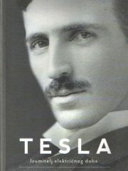 Tesla - Izumitelj električnog doba