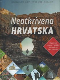 Neotkrivena Hrvatska: nepoznate kulturne i prirodne znamenitosti naše domovine