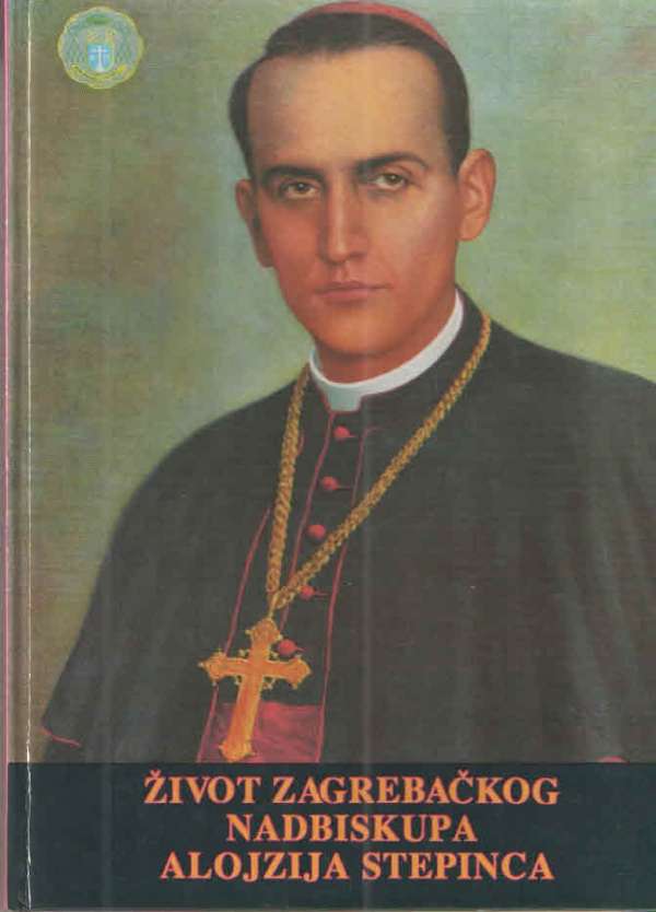 Život zagrebačkog nadbiskupa Alojzija Stepinca