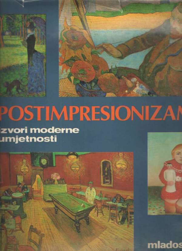 Postimpresionizam: izvori moderne umjetnosti