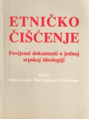 Etničko čišćenje: Povijesni dokumenti o jednoj srpskoj ideologiji