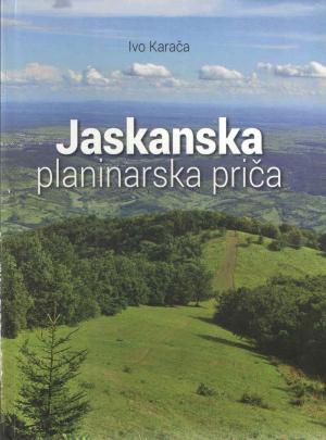 Jaskanska planinarska priča: sto godina planinarstva u Jastrebarskom 1914.-2014.