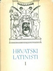 Hrvatski latinisti 1-2 (Pet stoljeća hrvatske književnosti
