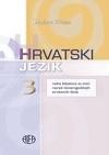 HRVATSKI JEZIK 3 : radna bilježnica uz udžbenik za 3. razred četverogodišnjih strukovnih škola