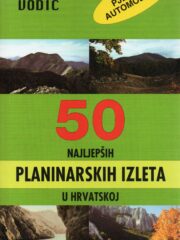 50 najljepših planinarskih izleta u Hrvatskoj