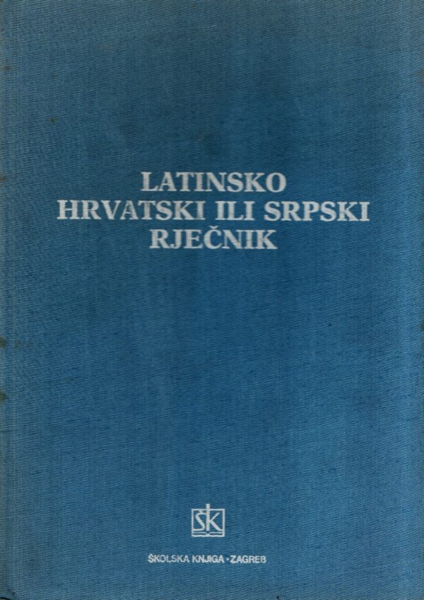 Latinsko-hrvatski ili srpski rječnik