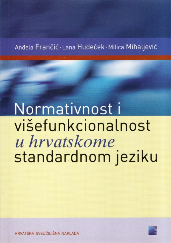 Normativnost i višefunkcionalnost u hrvatskome standardnom jeziku