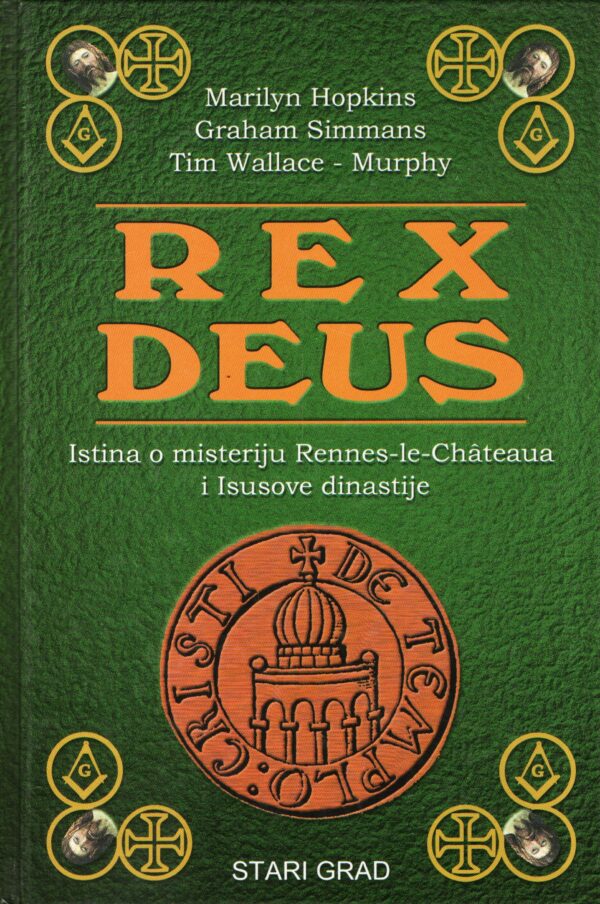 Rex Deus: Istina o misteriju Rennes-le-Chateaua i Isusove dinastije