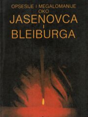 Opsesije i megalomanije oko Jasenovca i Bleiburga