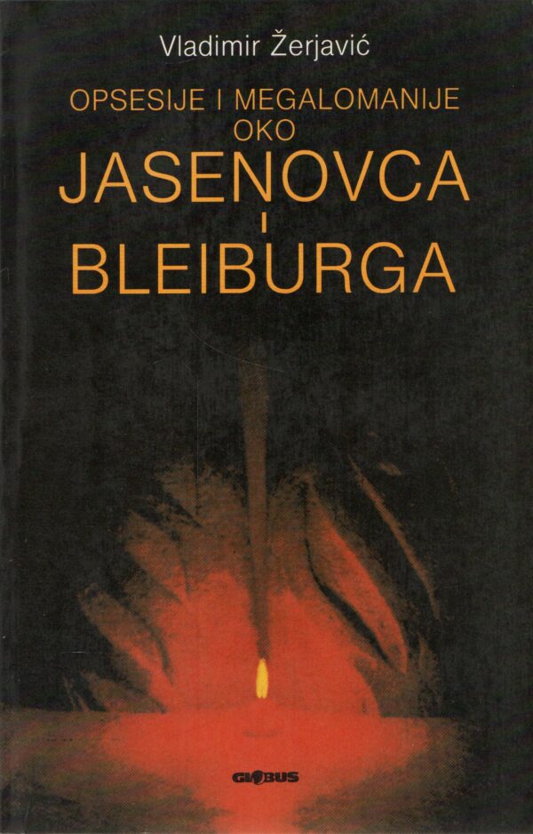 Opsesije i megalomanije oko Jasenovca i Bleiburga