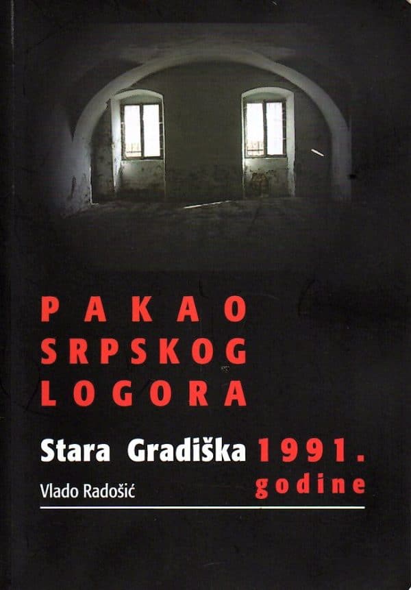 Pakao srpskog logora Stara Gradiška 1991. godine
