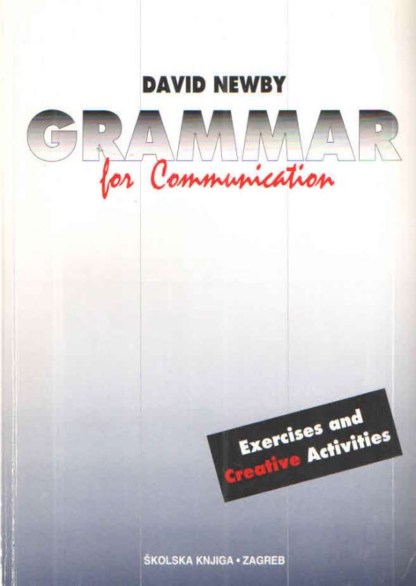 Grammar for Communication; Exercises and Creative Activities