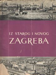 Iz starog i novog Zagreba I