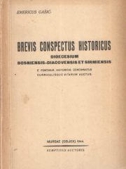 Brevis conspectus historicus dioecesium Bosniensis - Diacovensis et Sirmiensis