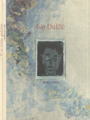 Ivo Dulčić: 1916.-1975.; u se vrime godišća