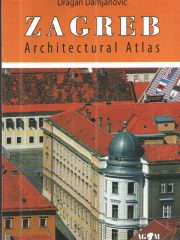 Zagreb - Architectural Atlas
