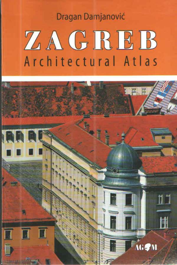 Zagreb - Architectural Atlas