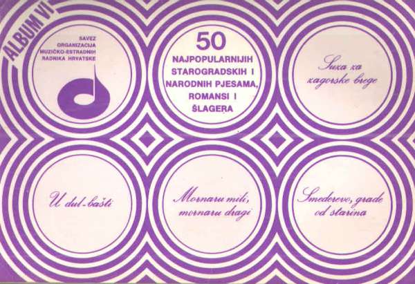 50 najpopularnijih starogradskih i narodnih pjesama, romansi i šlagera, album VI