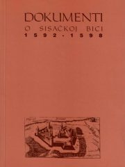 Dokumenti o Sisačkoj bici 1592 - 1598.